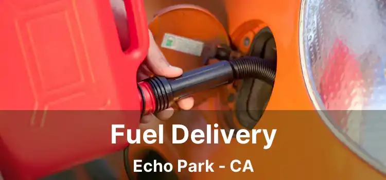 Fuel Delivery Echo Park - CA