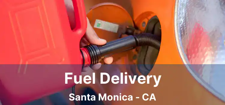 Fuel Delivery Santa Monica - CA