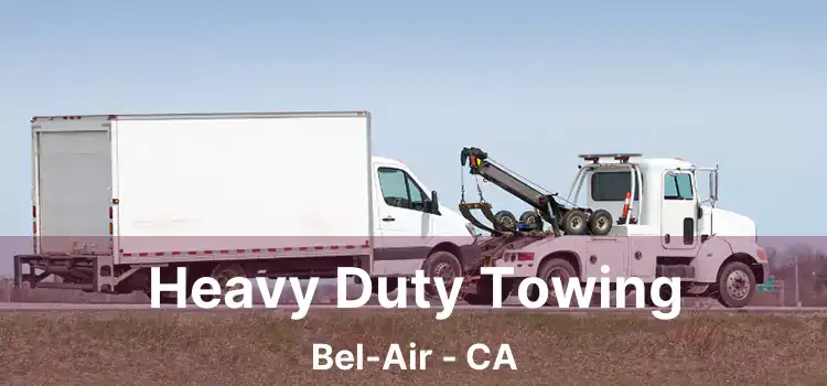 Heavy Duty Towing Bel-Air - CA