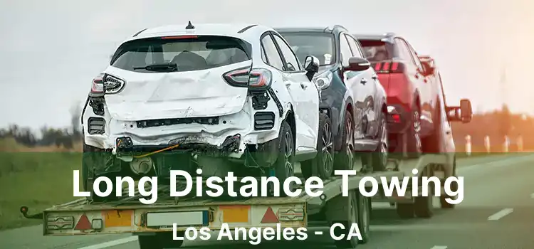 Long Distance Towing Los Angeles - CA