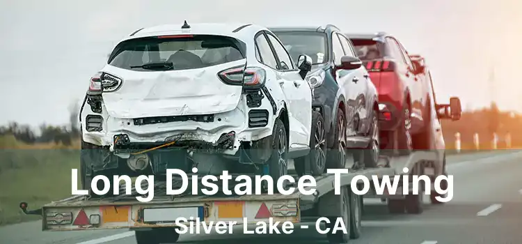 Long Distance Towing Silver Lake - CA