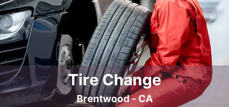 Tire Change Brentwood - CA