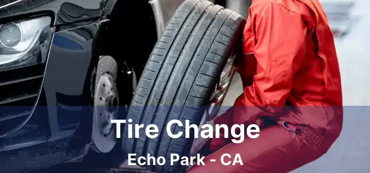 Tire Change Echo Park - CA