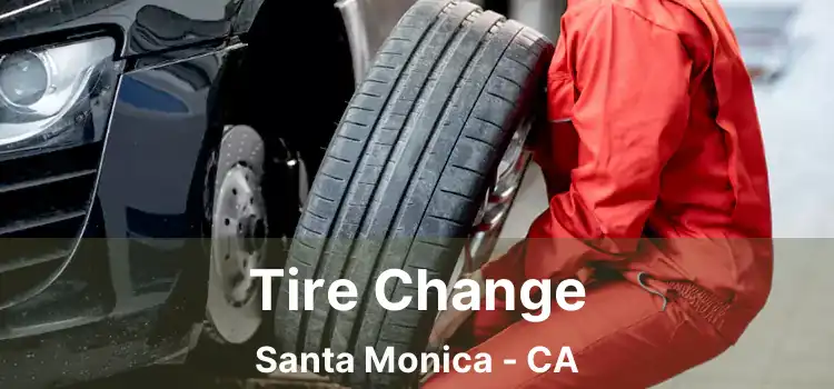 Tire Change Santa Monica - CA