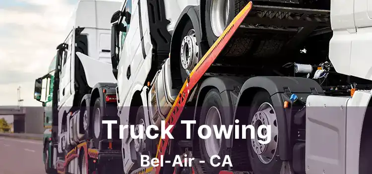 Truck Towing Bel-Air - CA