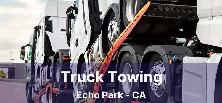 Truck Towing Echo Park - CA