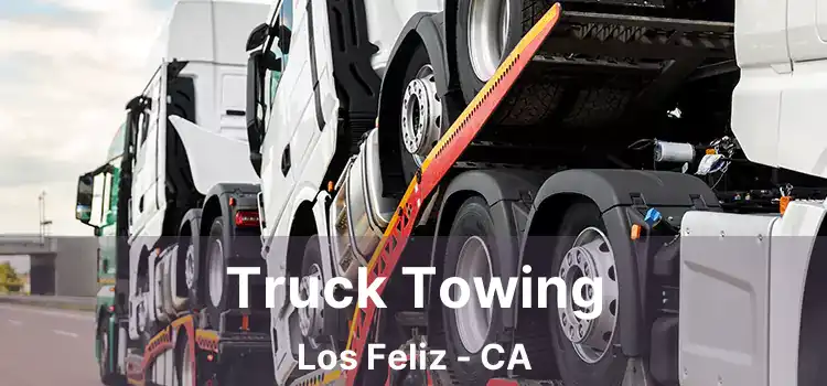 Truck Towing Los Feliz - CA