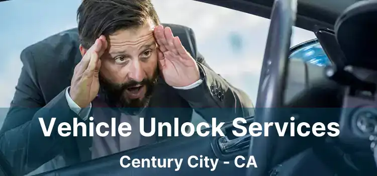 Vehicle Unlock Services Century City - CA