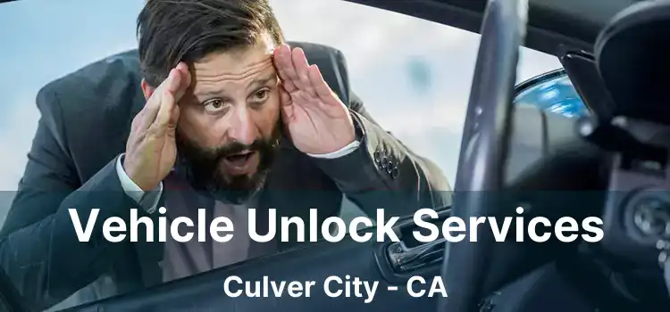 Vehicle Unlock Services Culver City - CA