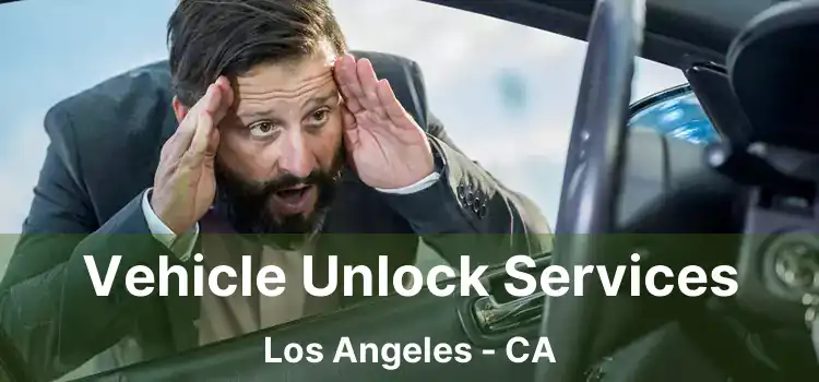 Vehicle Unlock Services Los Angeles - CA