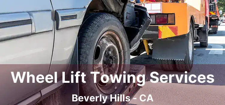 Wheel Lift Towing Services Beverly Hills - CA