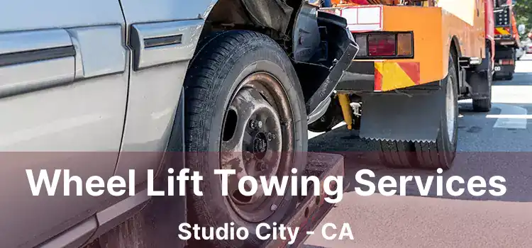 Wheel Lift Towing Services Studio City - CA