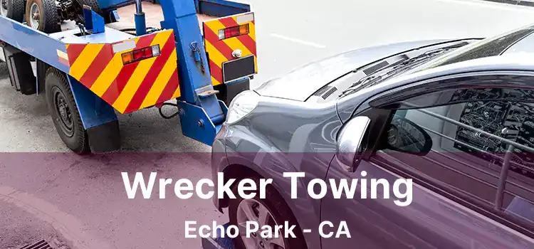 Wrecker Towing Echo Park - CA