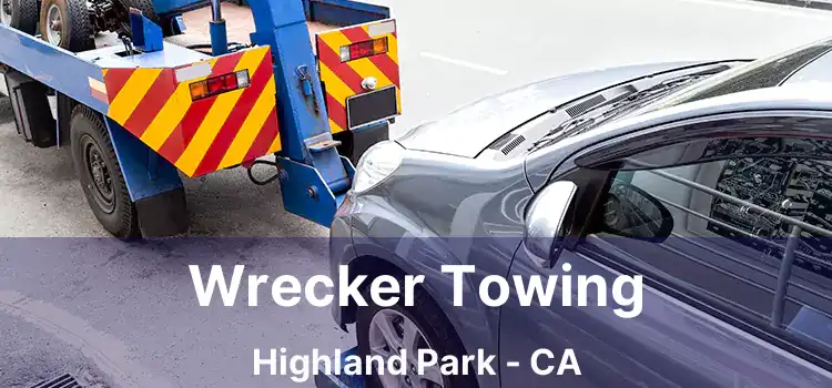 Wrecker Towing Highland Park - CA