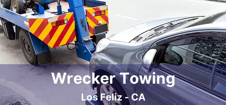 Wrecker Towing Los Feliz - CA